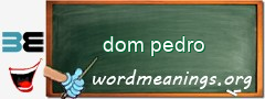 WordMeaning blackboard for dom pedro